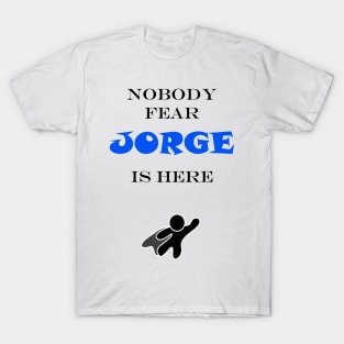 NOBODY FEAR - JORGE T-Shirt